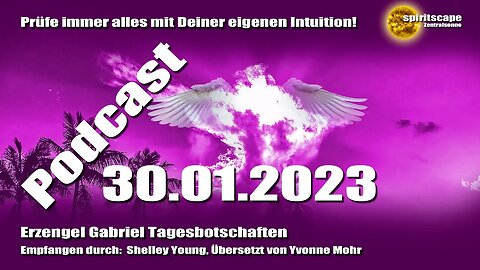 Erzengel Gabriel Tagesbotschaften – 30.01.2023 + Podcast
