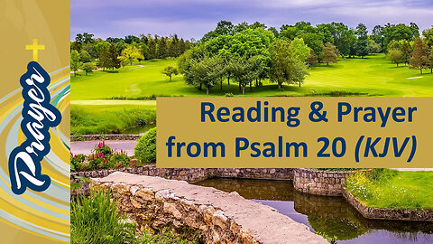 Reading and Prayer from Psalm 20 (KJV)