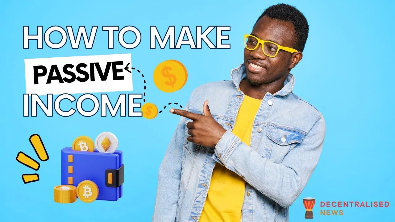 How to Create Passive Income with Cryptocurrencies || Make Passive Income || Decentralised News