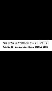 Toán 12: Tìm Giá trị lớn nhất và Giá trị nhỏ nhất của y=x+√(9-x^2 ) - Cách giải