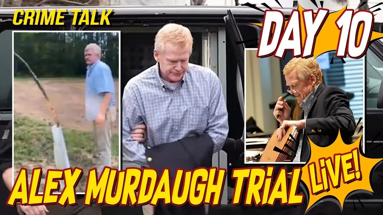 Alex Murdaugh Trial Day 10 LIVE!