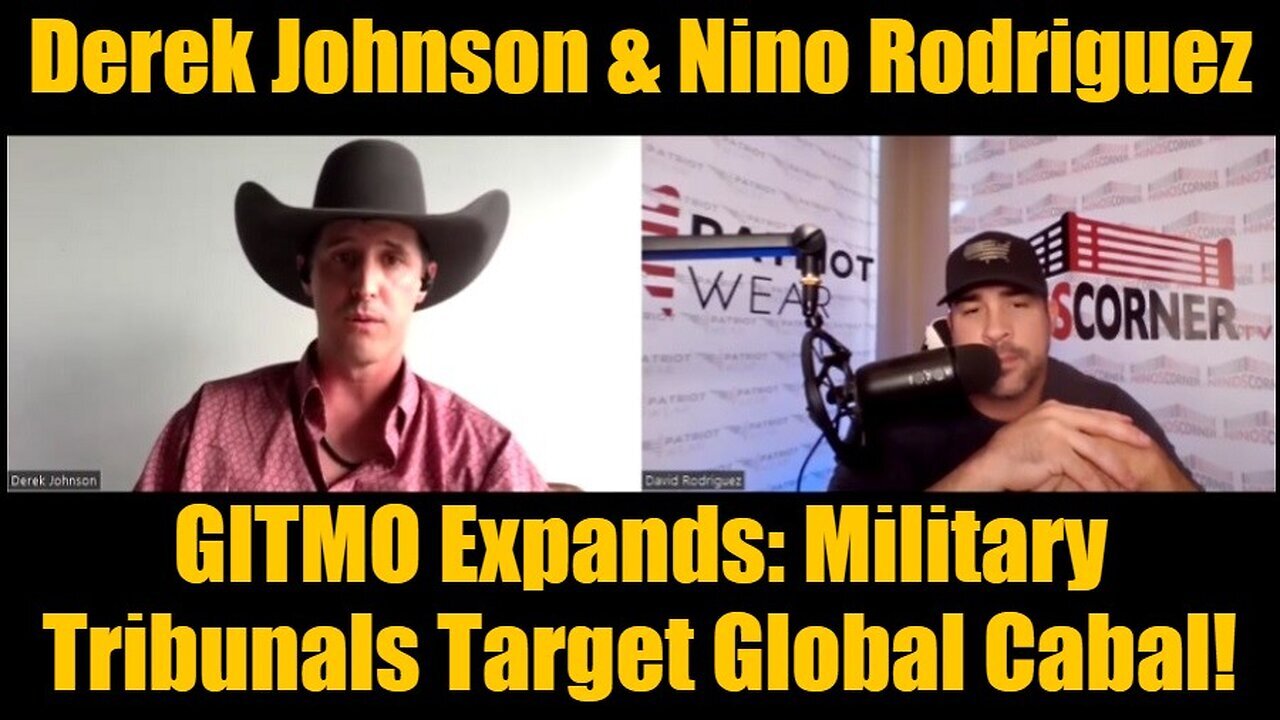 Derek Johnson & Nino Rodriguez - GITMO Expands: Military Tribunals Target Global Cabal!