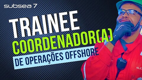 LIVE #13 - O QUE FAZ UM COORDENADOR DE OPERAÇÕES OFFSHORE TRAINEE?