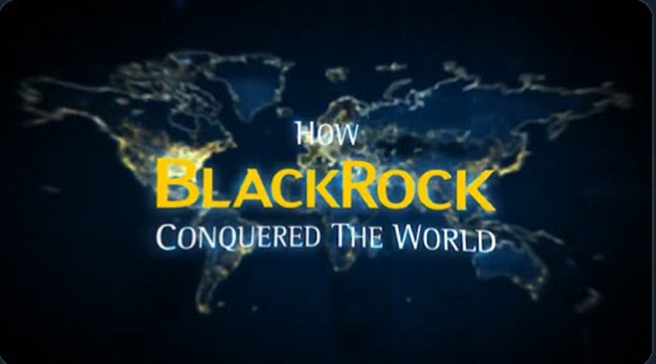 How the World Economic Forum’s Larry Fink’s Blackrock … owns the entire World