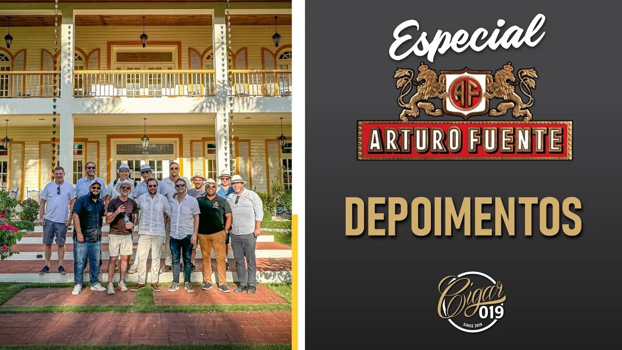 CIGAR 019 apresenta: Especial Arturo Fuente - Depoimentos dos participantes