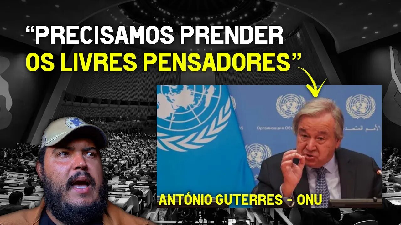 Você não poderá pensar livremente - Declaração do secretário da ONU