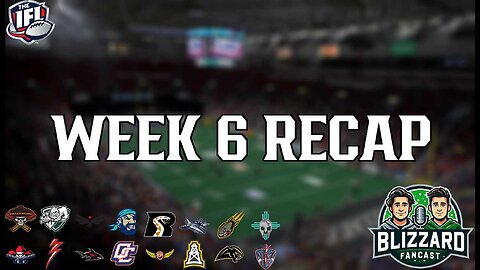 Week 6 Recap - Blizzard FanCast