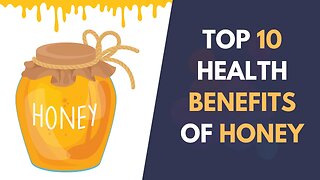 Top 10 Health Benefits of Honey