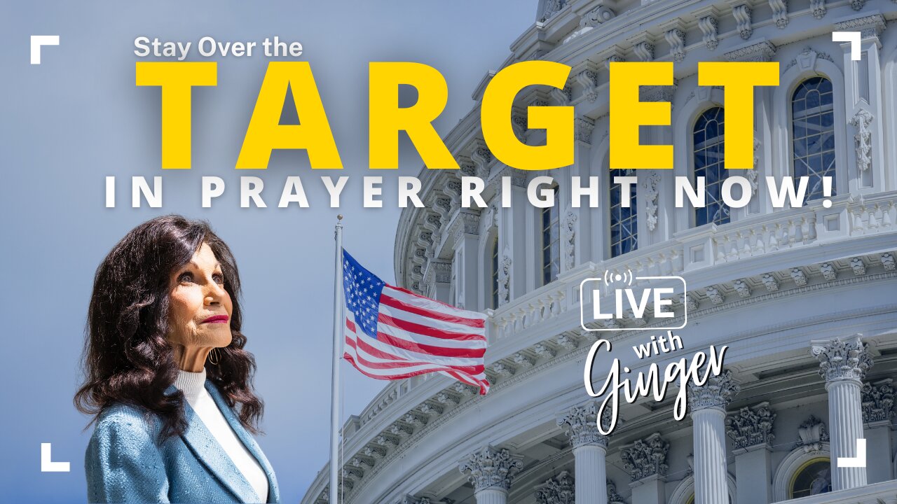 LIVE with GINGER ZIEGLER | Stay Over the Target in Prayer