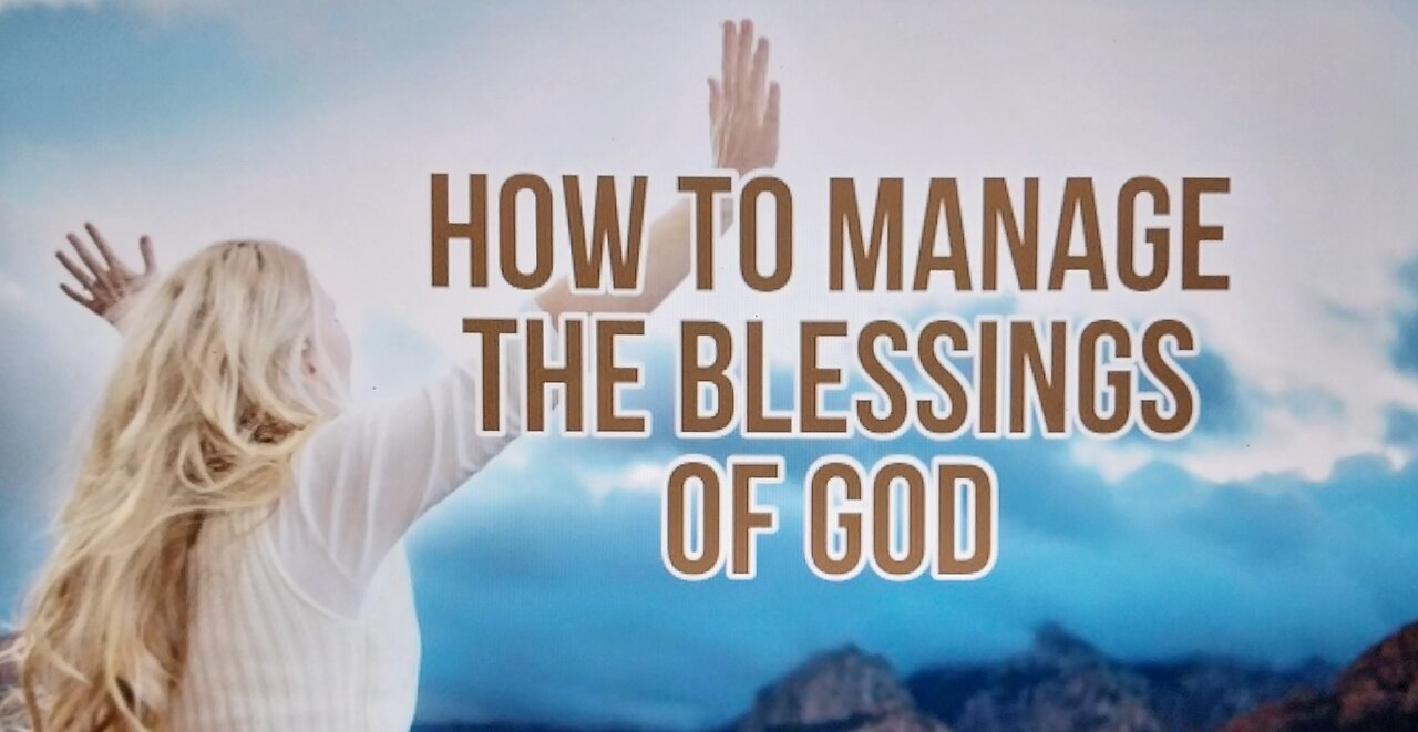 How to Manage the Blessings of God 04.11.2021