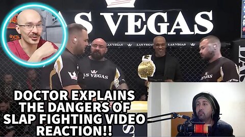 DOCTOR EXPLAINS THE DANGERS OF SLAP FIGHTING VIDEO REACTION!!!