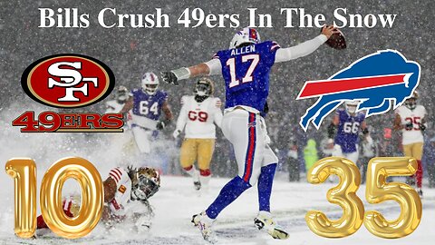 Josh Allen And The Bills Dominate The 49ers And Win AFC East
