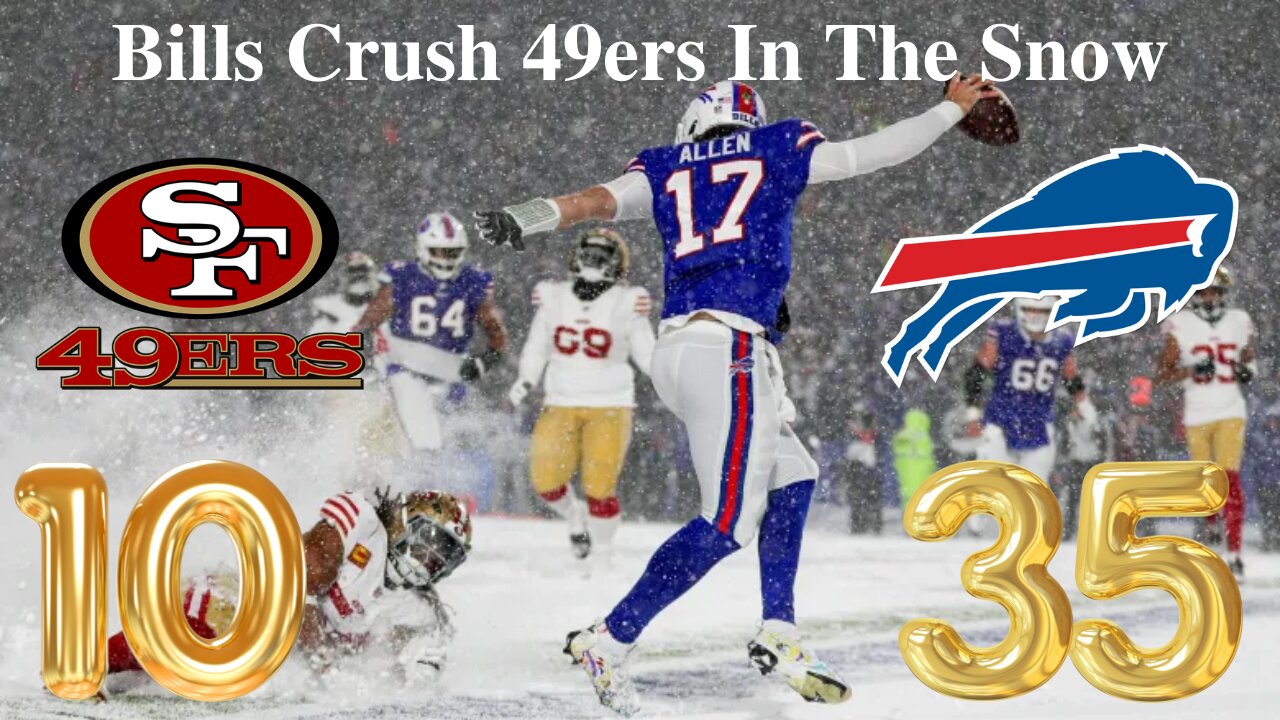 Josh Allen And The Bills Dominate The 49ers And Win AFC East