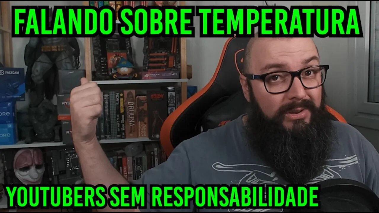 Temperatura do PC e Youtubers Sem Responsabilidade !