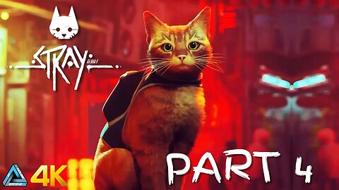 Let's Play! Stray in 4K Part 4 (PS5)