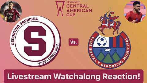 Deportivo Saprissa Vs. CSD Municipal 2024 CONCACAF Central American Cup Group Stage Live Watchalong
