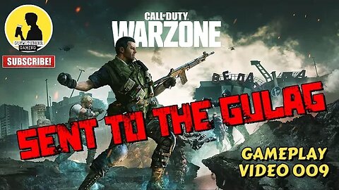 CALL OF DUTY WARZONE | SENT TO THE GULAG | GAMEPLAY VIDEO 009 [MILITARY BATTLE ROYALE]