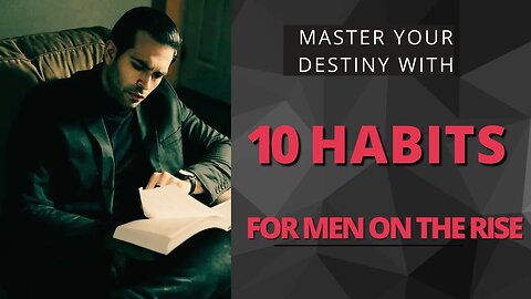 "Rise Above: 10 Habits for Men to Thrive"