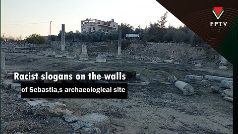 Racist slogans on the walls of Sebastia's archaeological site