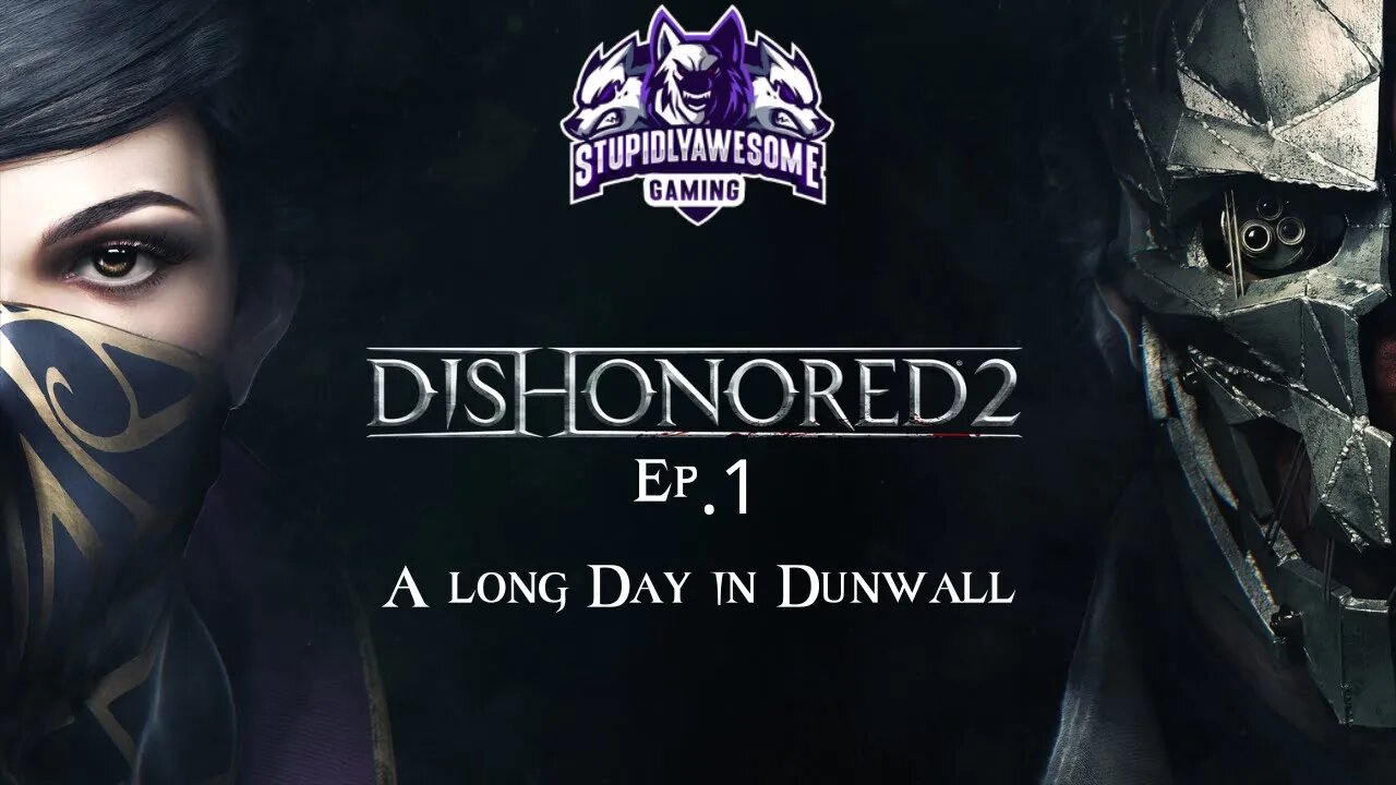 Dishonored ep.1 A Long Day In Dunwall