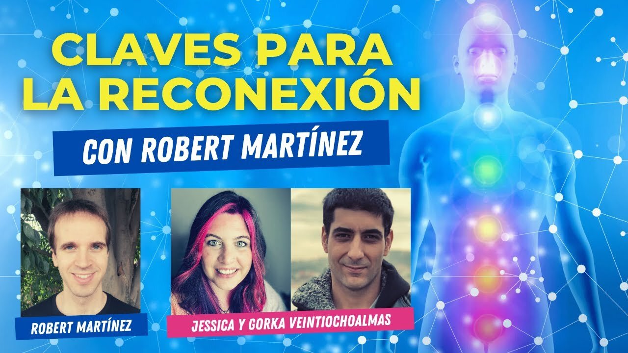 Claves para la Reconexión con Robert Martínez - Jessica y Gorka veintiochoalmas