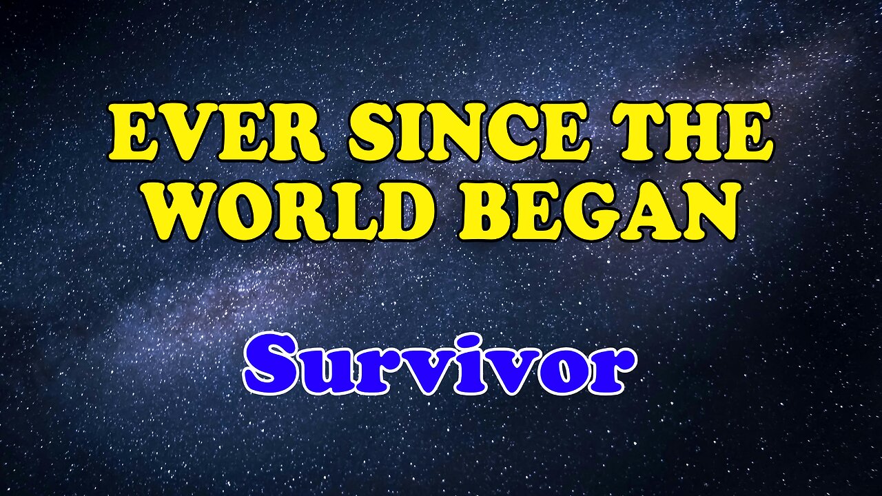 Ever Since The World Began Karaoke Version as Popularized by Survivor