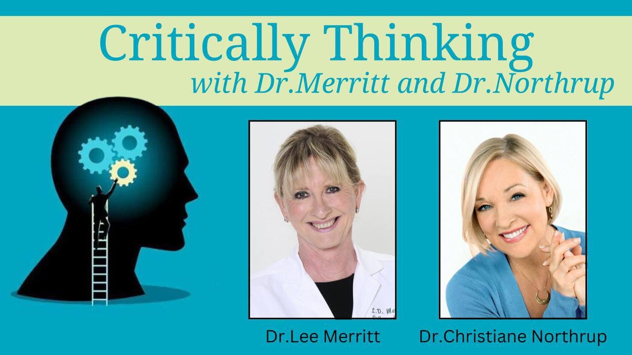 Critically Thinking w Dr. Merritt and Dr. Northrup Episode 208 Oct 3 2024