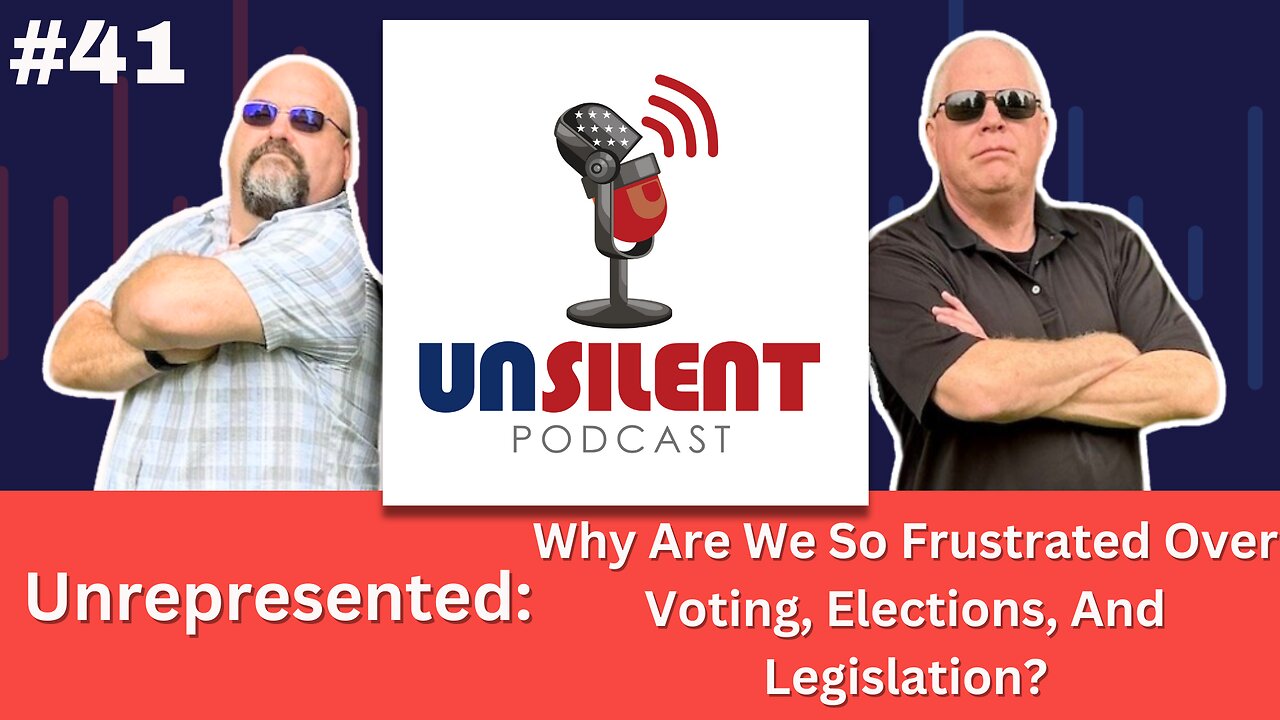 41. Unrepresented: Why Are We So Frustrated Over Voting, Elections, And Legislation?