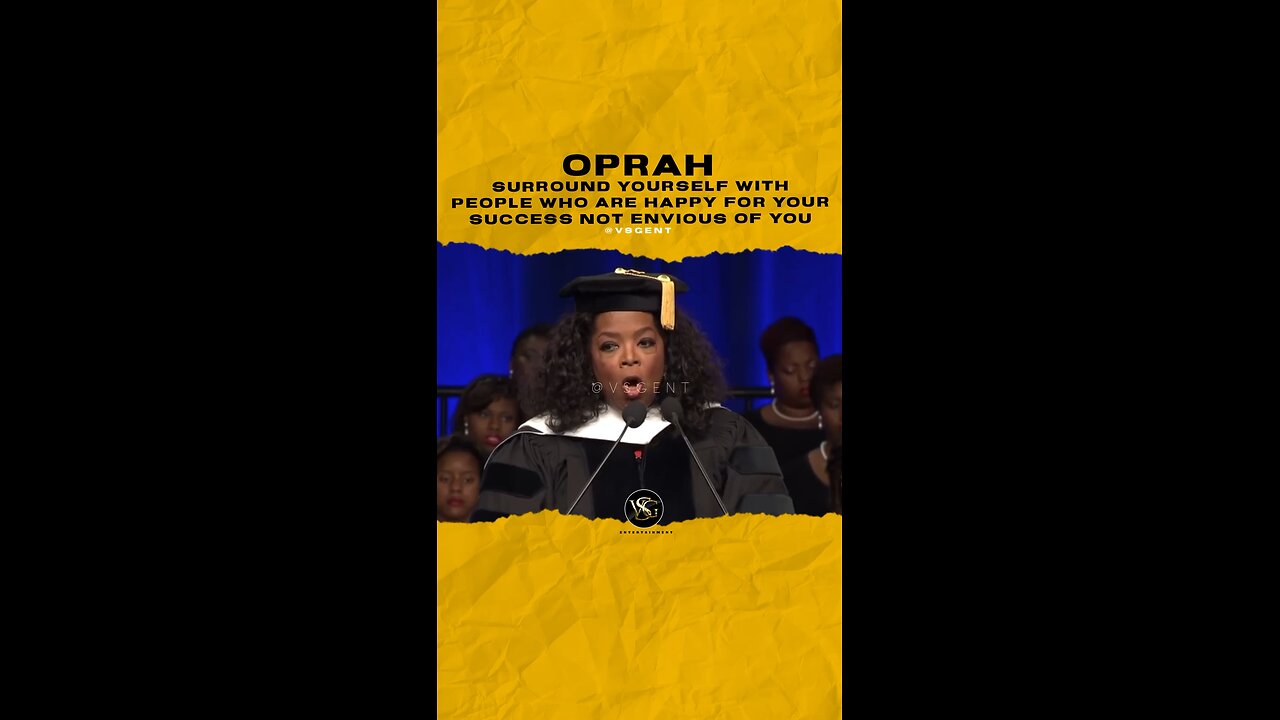@oprah Surround yourself with people who are happy for your success not envious of you