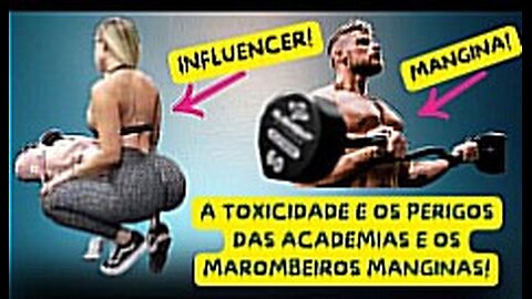 O PROBLEMA DAS ACADEMIAS! "INFLUENCERS" TÓXICAS, CELULARES NO CHÃO, EGO INFLADO E OS MANGINAS!