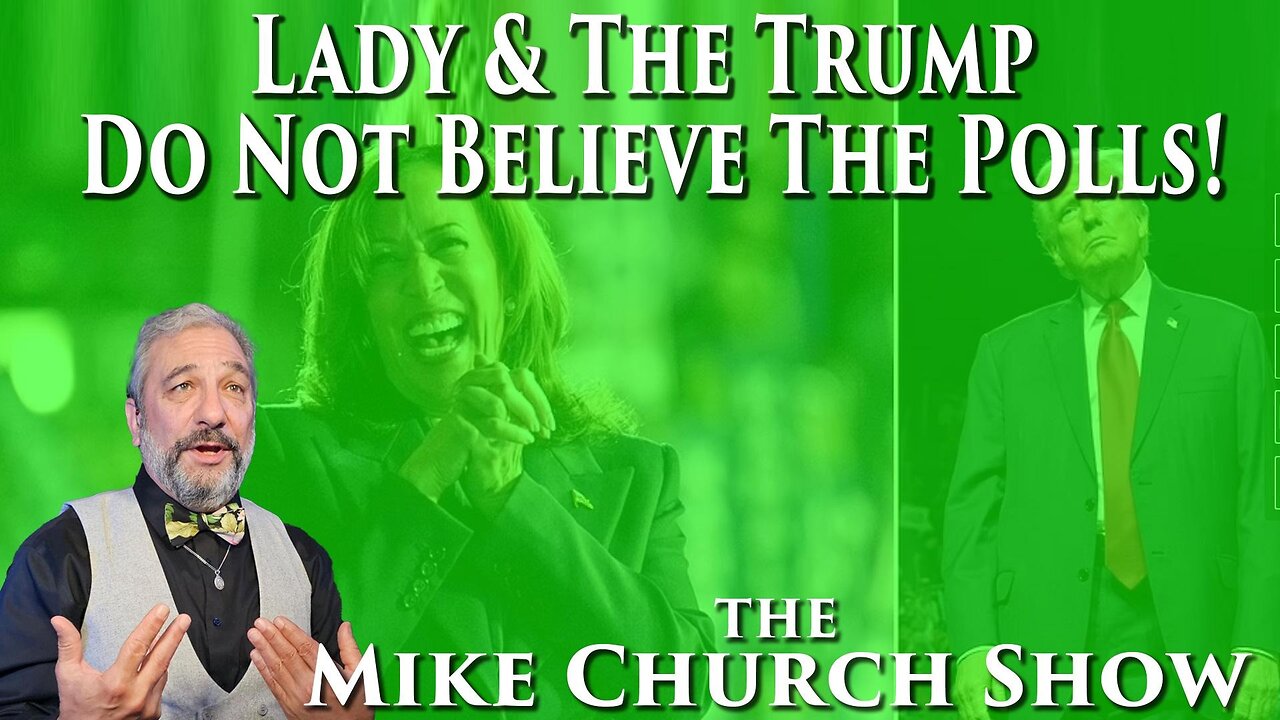 Lady & The Trump Do Not Believe The Polls!