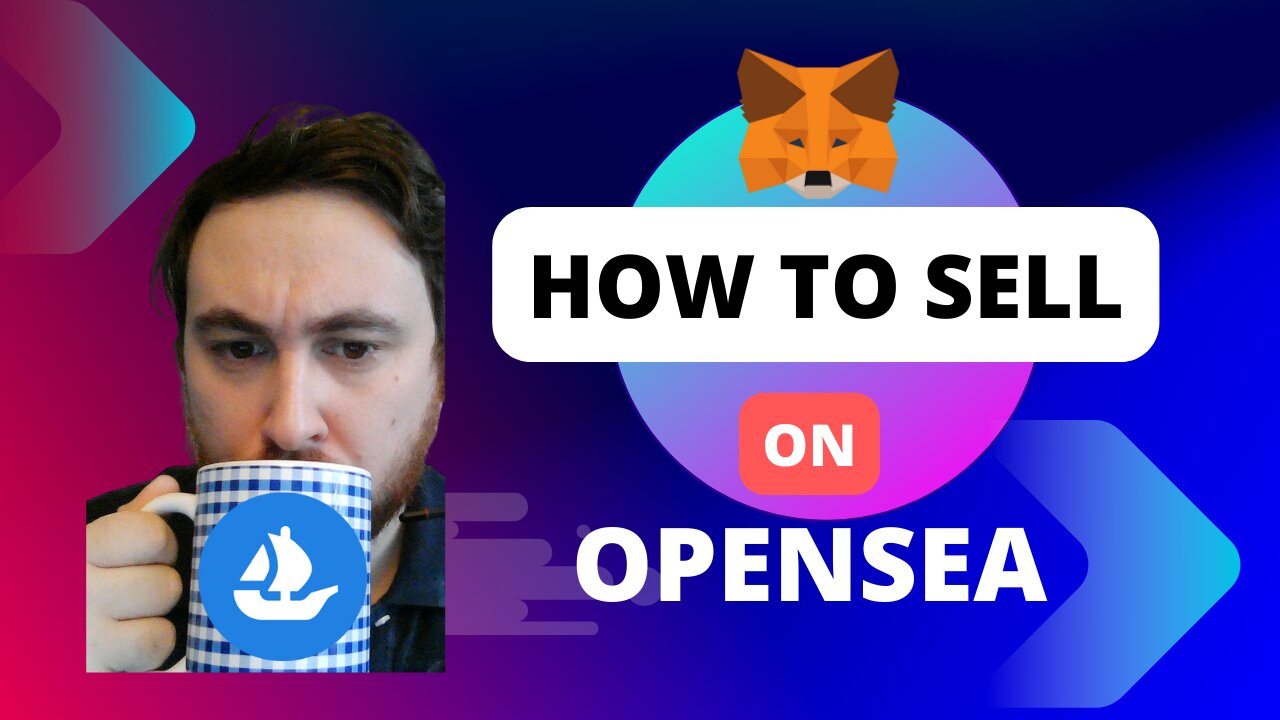 A Quick Guide for Selling an NFT on Opensea