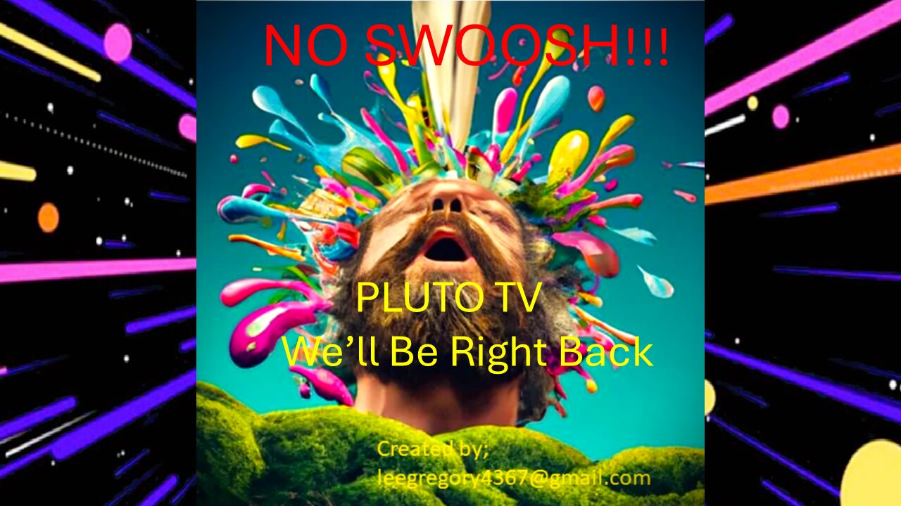 PLUTO TV We'll Be Right Back!!! NO SWOOSH!!!