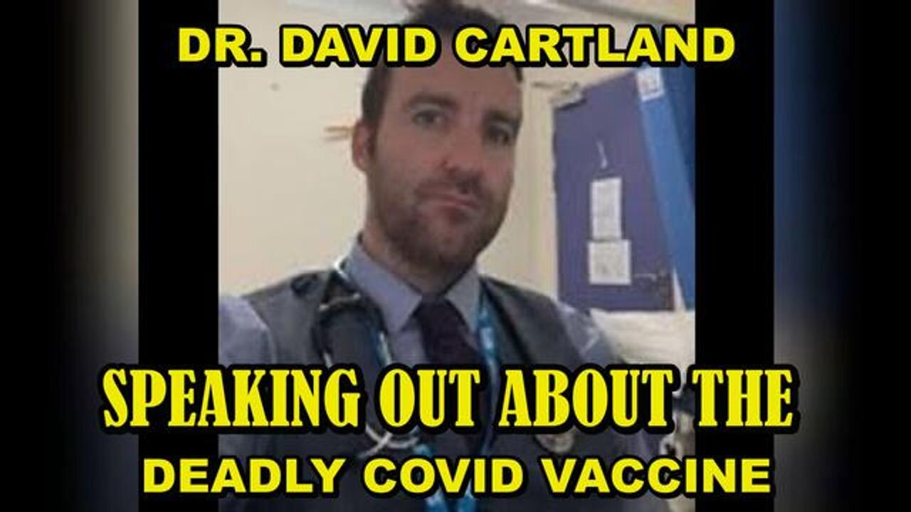 Dr. David Cartland urges all doctors to speak out against the deadly covid vaccines