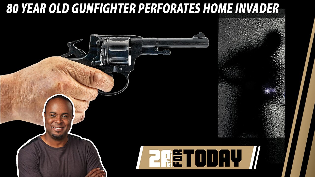 80 Year Old Gunfighter Perforates Home Invader | 2A For Today