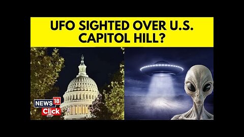 UFO Caught On Camera | UFO Sighted Over US Capitol Hill? Spark Fears In Washington DC | N18G