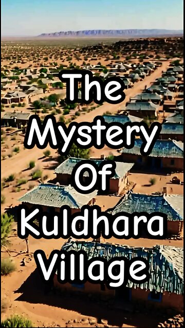 The mystery of kuldhara village.