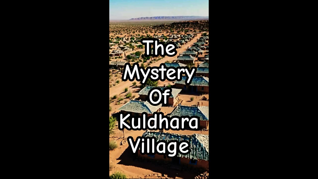 The mystery of kuldhara village.