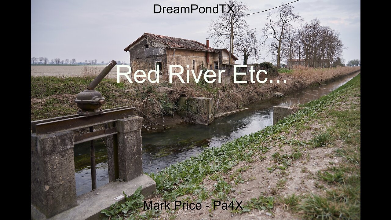 DreamPondTX/Mark Price - Red River etc... (Pa4X at the Pond, PU)