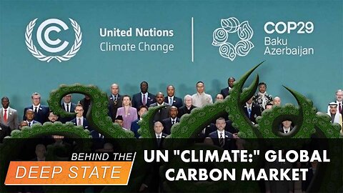 UN "Climate:" Global Carbon Market + Trillion$ From West | Behind the Deep State