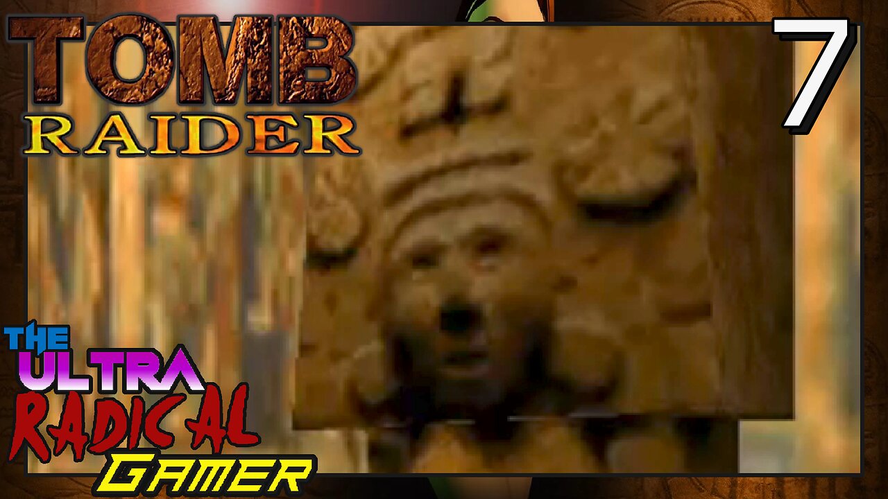 -Let's Play- Tomb Raider (1996) : Part 7 / Temple Of Death