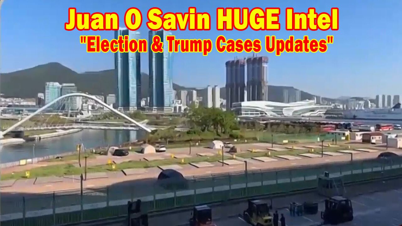 Juan O Savin HUGE Intel May 9: "Election & Trump Cases Updates"