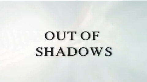 Out of Shadows