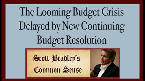 The Looming Budget Crisis Delayed by New Continutin Budget Resolution