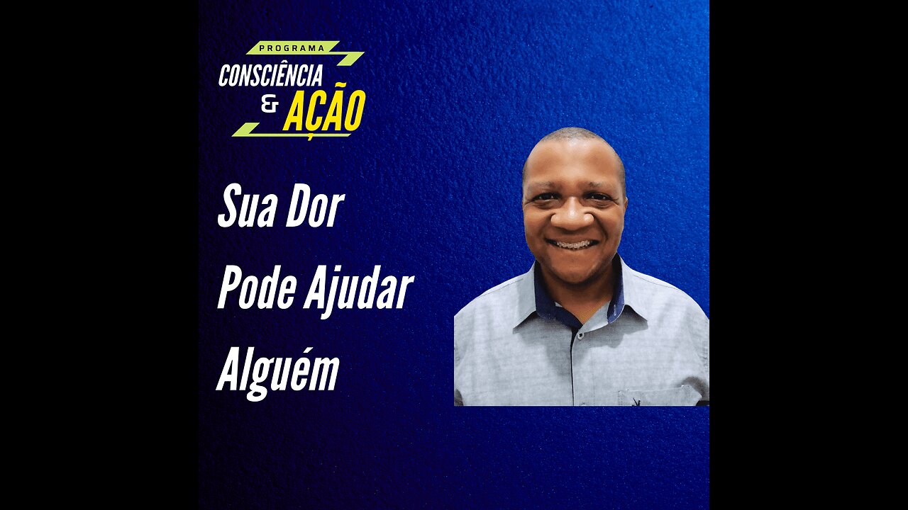 Sua Dor pode ajudar alguém