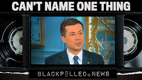 Pete Buttigieg Can’t Name A Single Accomplishment Of Biden Admin