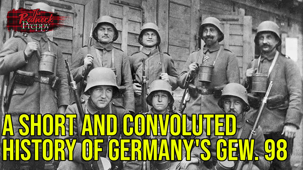 A Short and Convoluted History of the Gewehr 98