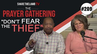 Don't Fear The Thief | The Prayer Gathering | Share The Lamb TV