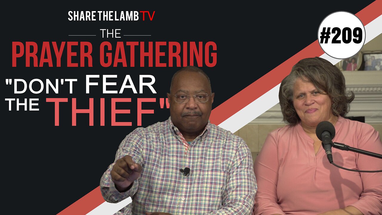 Don't Fear The Thief | The Prayer Gathering | Share The Lamb TV