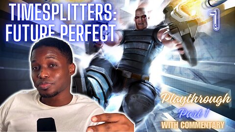 It's Time To Split!| Timesplitters Future Perfect | Normal |Part 1